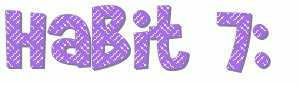 Habit 7 